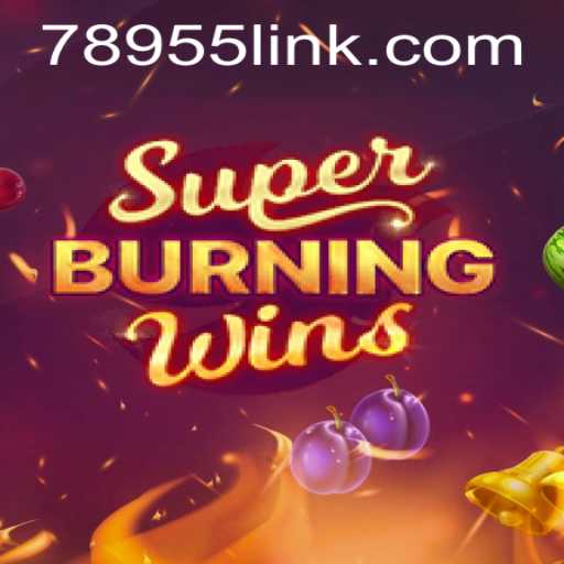 Exploring SuperBurningWins: The Ultimate Guide to Gameplay and Strategies
